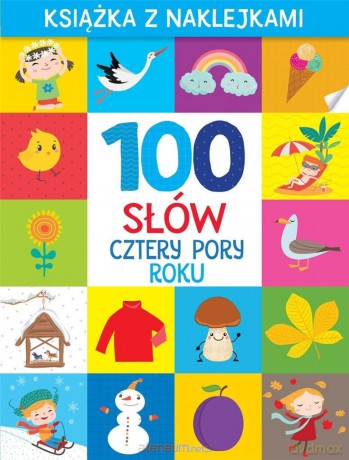 100 słów. Cztery pory roku. Książka z naklejkami - Monika Kalinowska [KSIĄŻKA]