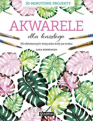 Akwarele dla każdego - Sara Berrenson [KSIĄŻKA]