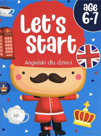Angielski dla dzieci. Let s start age 6-7 [KSIĄŻKA]