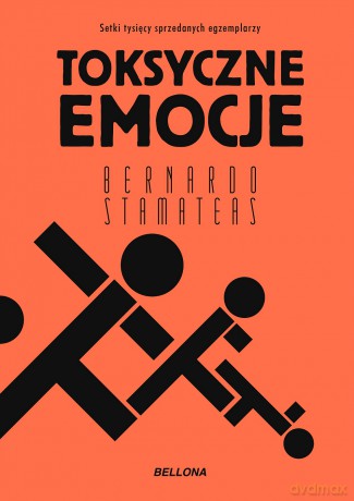 Toksyczne emocje - Bernardo Stamateas [KSIĄŻKA]