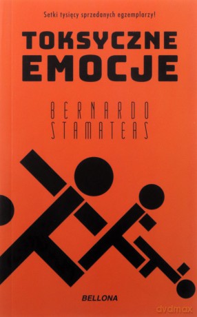 Toksyczne emocje - Bernardo Stamateas [KSIĄŻKA]