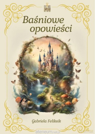 Baśniowe opowieści - Gabriela Feliksik [KSIĄŻKA]