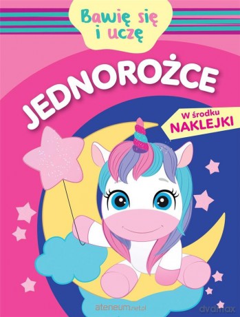 Bawię się i uczę. Jednorożce - Monika Kalinowska [KSIĄŻKA]
