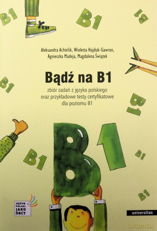 Bądź na B1. Zbiór zadań z języka polskiego [KSIĄŻKA]