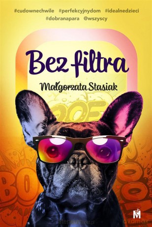 Bez filtra - Małgorzata Stasiak [KSIĄŻKA]