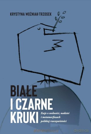 Białe i czarne kruki - Krystyna Woźniak-Trzosek [KSIĄŻKA]