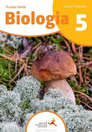 Biologia SP 5 To nasz świat ćwiczenia - Hanna Będkowska, Beata Sągin [KSIĄŻKA]