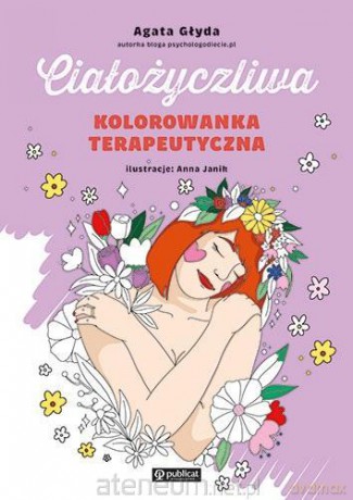 Ciałożyczliwa kolorowanka terapeutyczna - Agata Głyda [KSIĄŻKA]