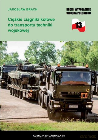Ciężkie ciągniki kołowe do transportu techniki.. - Jarosław Brach [KSIĄŻKA]