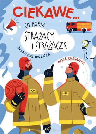 Co robią strażacy i strażaczki - Magdalena Koźlicka [KSIĄŻKA]