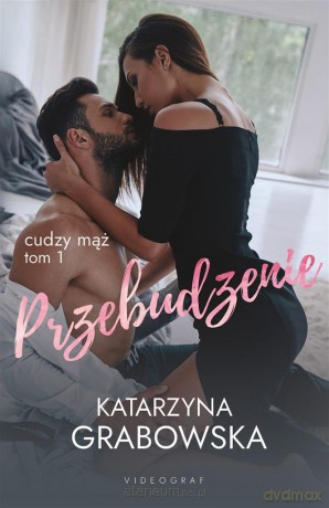 Cudzy mąż (Tom 1) Przebudzenie - Katarzyna Grabowska [KSIĄŻKA]