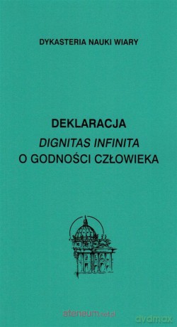 Deklaracja Dignitas infinita O godności.. [KSIĄŻKA]