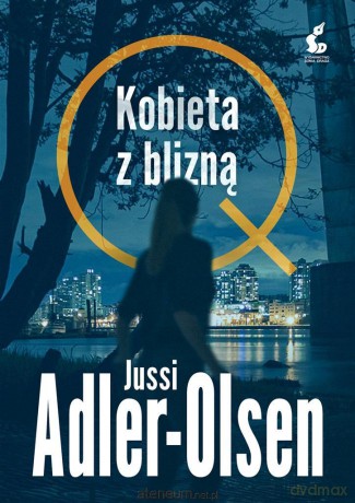 Departament Q (Tom 7) Kobieta z blizną - Jussi Adler-Olsen [KSIĄŻKA]