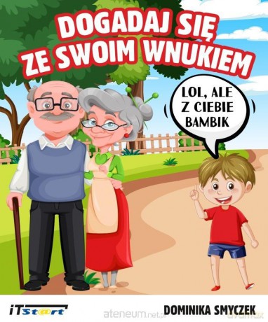 Dogadaj się ze swoim wnukiem - Dominika Smyczek [KSIĄŻKA]