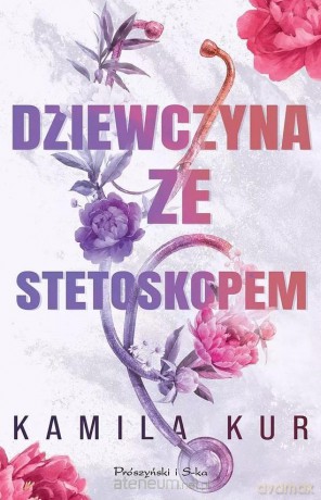 Dziewczyna ze stetoskopem - Kamila Kur [KSIĄŻKA]