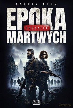 Epoka martwych. Początek - Andrey Kruz [KSIĄŻKA]