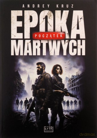 Epoka martwych. Początek - Andrey Kruz [KSIĄŻKA]