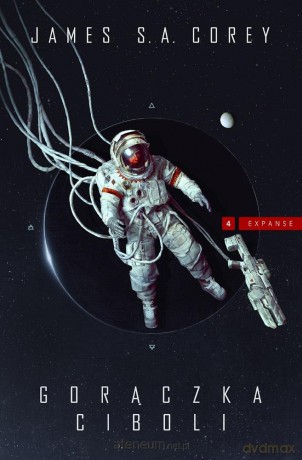 Expanse (Tom 4) Gorączka Ciboli - James S.A. Corey [KSIĄŻKA]