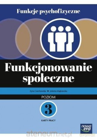 Funkcje psychofizyczne Funkcjonowanie społeczne KP 3 - Zyta Czechowska, Jolanta Majkowska [KSIĄŻKA]