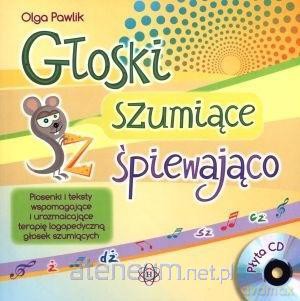 Głoski szumiące śpiewająco bez - Olga Pawlik [KSIĄŻKA]