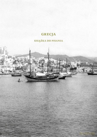 Grecja. Książka do pisania - Tadeusz Zieliński, Marek Zagańczyk [KSIĄŻKA]