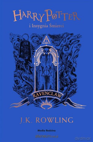 Harry Potter i Insygnia Śmierci. Ravenclaw - J. K. Rowling [KSIĄŻKA]