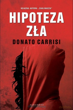 Hipoteza zła - Donato Carrisi [KSIĄŻKA]