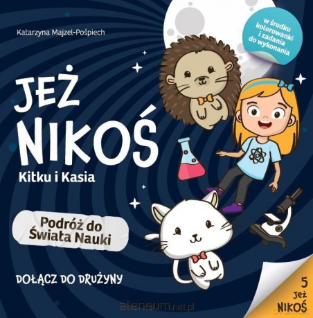 Jeż Nikoś. Podróż do Świata Nauki. - Katarzyna Majzel-Pośpiech [KSIĄŻKA]