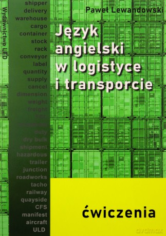 Język angielski w logistyce i transporcie ćw. - Paweł Lewandowski [KSIĄŻKA]