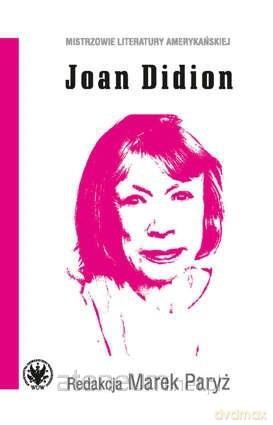 Joan Didion - Marek Paryż [KSIĄŻKA]
