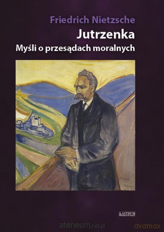 Jutrzenka. Myśli o moralności i przesądach - Friedrich Wilhelm Nietzsche [KSIĄŻKA]