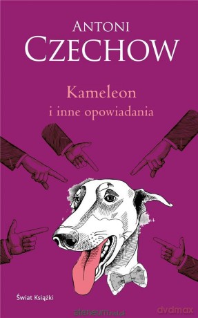 Kameleon i inne opowiadania - Antoni Czechow [KSIĄŻKA]