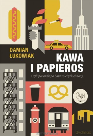 Kawa i papieros czyli poranek po bardzo ciężkiej nocy - Damian Łukowiak [KSIĄŻKA]