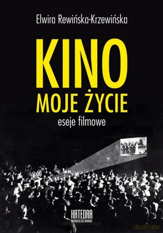 Kino, moje życie - Elwira Rewińska-Krzewińska [KSIĄŻKA]