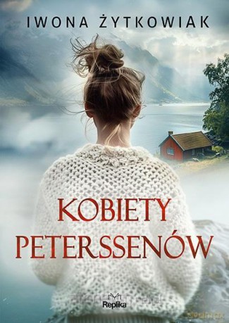 Kobiety Peterssenów - Iwona Żytkowiak [KSIĄŻKA]