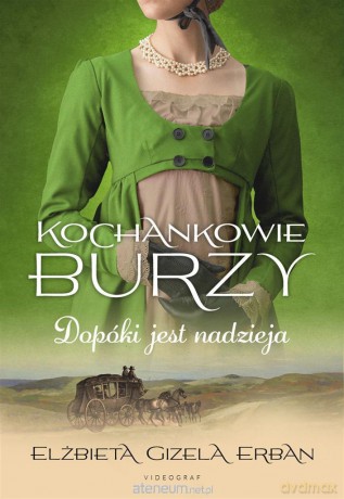 Kochankowie Burzy (Tom 11) Dopóki jest nadzieja - Elżbieta Gizela Erban [KSIĄŻKA]