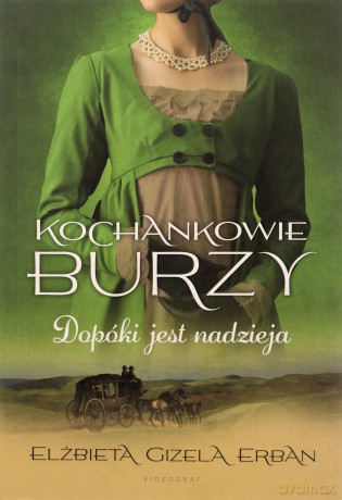 Kochankowie Burzy (Tom 11) Dopóki jest nadzieja - Elżbieta Gizela Erban [KSIĄŻKA]