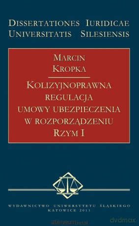 Kolizyjnoprawna regulacja umowy ubezpieczenia... - Marcin Kropka [KSIĄŻKA]