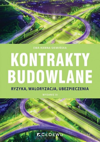 Kontrakty budowlane. Ryzyka, waloryzacja - Ewa Siemińska [KSIĄŻKA]