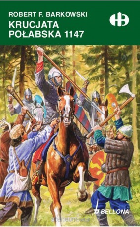 Krucjata połabska 1147 - Robert F. Barkowski [KSIĄŻKA]