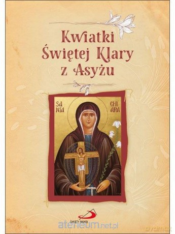 Kwiatki Świętej Klary z Asyżu [KSIĄŻKA]