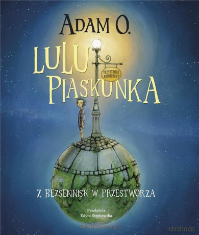 Lulu Piaskunka. Z Bezsennisk w przestworza - Adam O. [KSIĄŻKA]