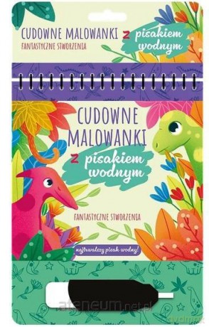 Malowanki z pisakiem wodnym.Fantastyczne stworzeni [KSIĄŻKA]