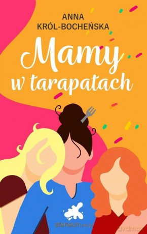 Mamy w tarapatach - Anna Król-Bocheńska [KSIĄŻKA]