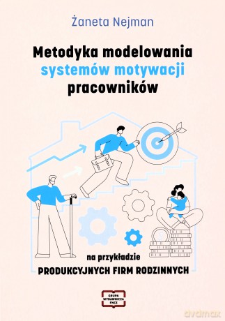 Metodyka modelowania systemów motywacji... - Żaneta Nejman [KSIĄŻKA]
