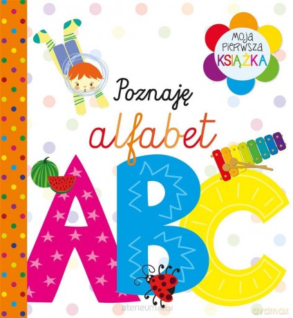 Moja pierwsza książka Poznaję alfabet [KSIĄŻKA]