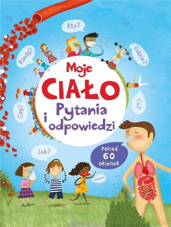 Moje ciało. Pytania i odpowiedzi - Katie Daynes [KSIĄŻKA]