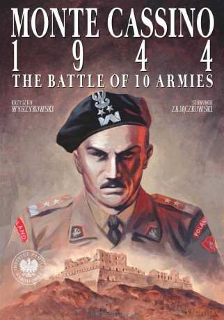 Monte Cassino 1944. The Battle of 10 Armies - Krzysztof Wyrzykowski, Sławomir Zajączkowski [KSIĄŻKA]