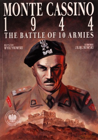 Monte Cassino 1944. The Battle of 10 Armies - Krzysztof Wyrzykowski, Sławomir Zajączkowski [KSIĄŻKA]
