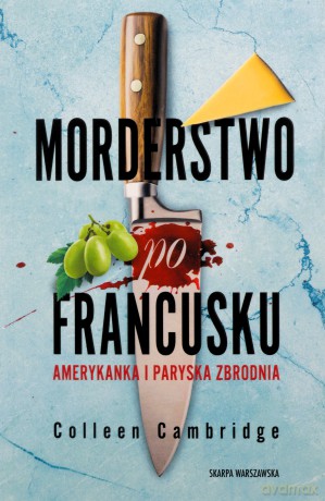Morderstwo po francusku. Amerykanka i paryska.. - Colleen Cambridge, Hana Matejek-Khouri [KSIĄŻKA]